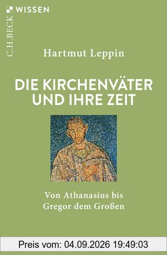 Die Kirchenväter und ihre Zeit (Beck'sche Reihe)