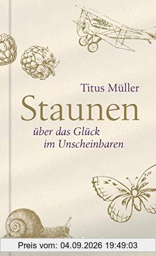 Staunen über das Glück im Unscheinbaren