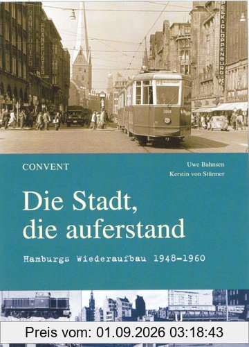 Die Stadt, die auferstand - Hamburgs Wiederaufbau 1948 - 1960