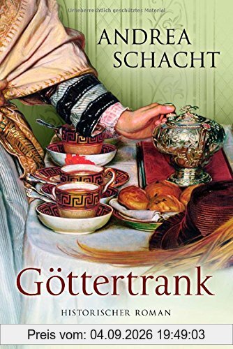 Göttertrank: Historischer Roman