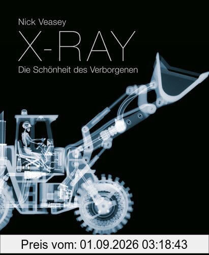 X-Ray. Die Schönheit des Verborgenen