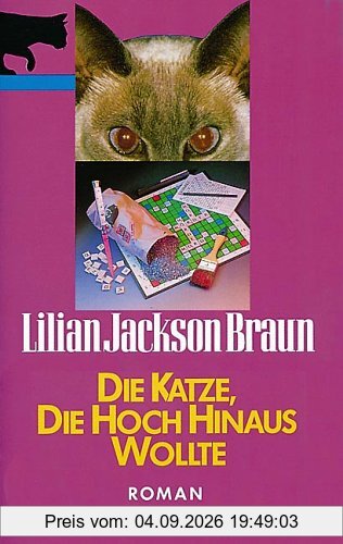 Die Katze, die hoch hinaus wollte: Roman