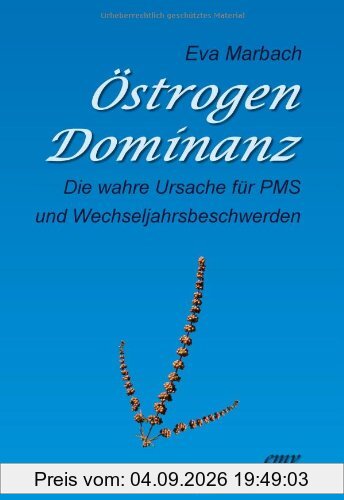 Östrogen-Dominanz: Die wahre Ursache für PMS und Wechseljahrsbeschwerden
