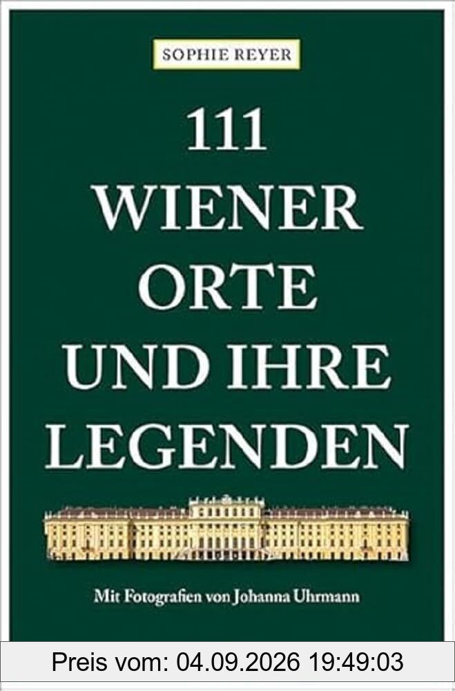 111 Wiener Orte und ihre Legenden