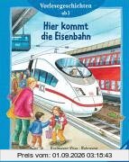 Vorlesegeschichten: Hier kommt die Eisenbahn: Vorlesegeschichten ab 3 Jahren