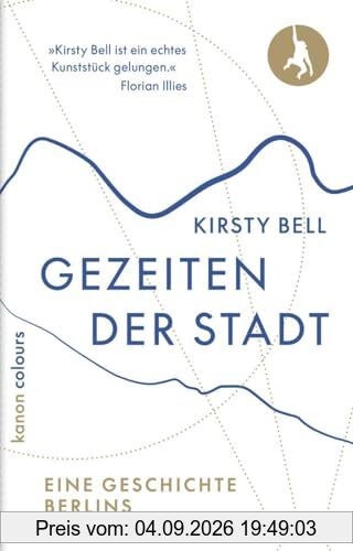 Gezeiten der Stadt: Eine Geschichte Berlins