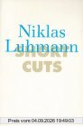 Short Cuts 1. Niklas Luhmann