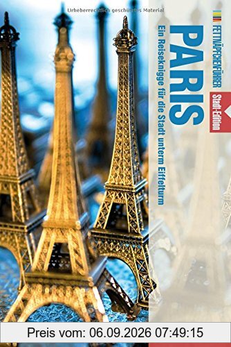Fettnäpfchenführer Paris: Ein Reiseknigge für die Stadt unterm Eiffelturm - Stadt-Edition (+ E-Book inside)
