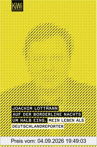 Auf der Borderline nachts um halb eins: Mein Leben als Deutschlandreporter