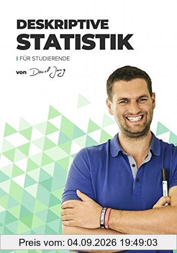 Deskriptive Statistik für Studierende: StudyHelp und Daniel Jung