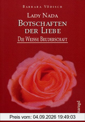 Lady Nada, Botschaften der Liebe: Die Weisse Bruderschaft