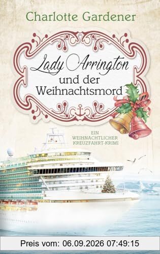 Lady Arrington und der Weihnachtsmord: Ein weihnachtlicher Kreuzfahrt-Krimi