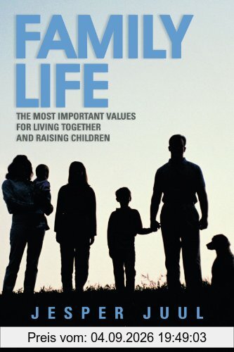 Family Life: The Most Important Values For Living Together and Raising Children