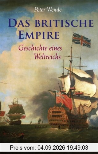 Das Britische Empire: Geschichte eines Weltreichs