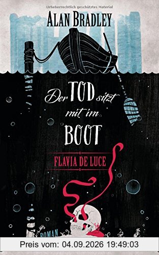 Flavia de Luce 9 - Der Tod sitzt mit im Boot: Roman