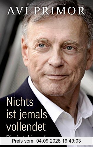 Nichts ist jemals vollendet: Die Autobiografie