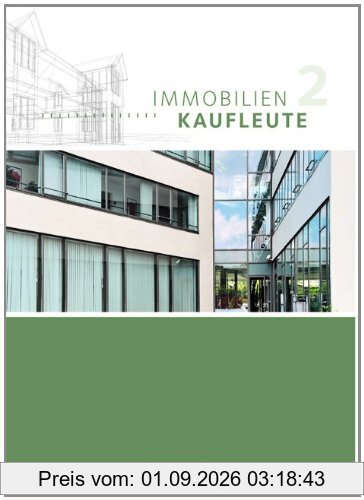 Immobilienkaufleute - Neubearbeitung: Band 2: Lernfelder 6-9 - Schülerbuch