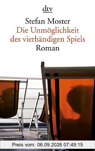 Die Unmöglichkeit des vierhändigen Spiels: Roman