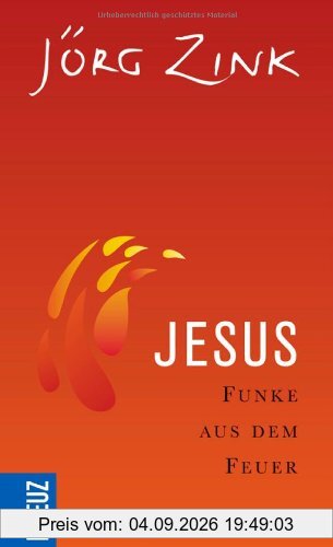 Jesus: Funke aus dem Feuer