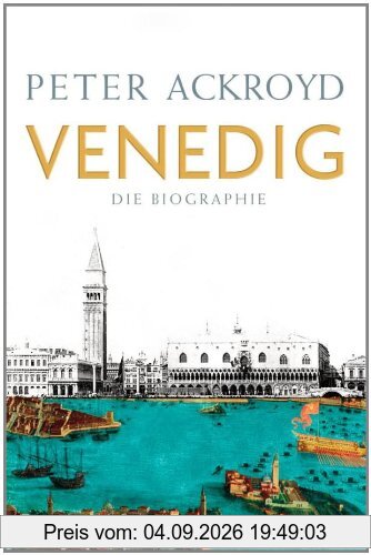 Venedig: Die Biographie