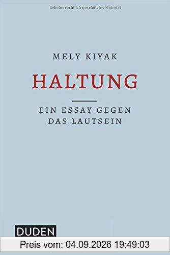 Haltung: Ein Essay gegen das Lautsein