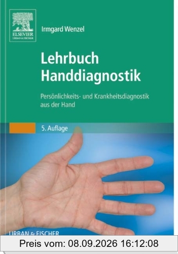 Lehrbuch Handdiagnostik: Persönlichkeits- und Krankheitsdiagnostik aus der Hand