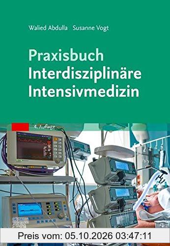 Praxisbuch Interdisziplinäre Intensivmedizin