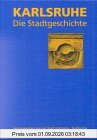 Karlsruhe - die Stadtgeschichte