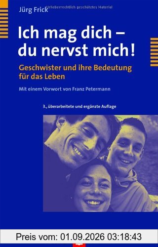 Ich mag dich - du nervst mich! Geschwister und ihre Bedeutung für das Leben