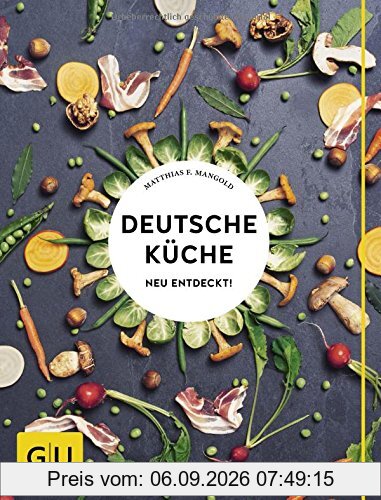 Deutsche Küche neu entdeckt! (GU Themenkochbuch)