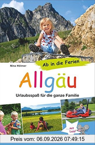 Ab in die Ferien - Allgäu: Urlaubsspaß für die ganze Familie