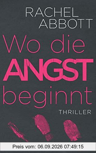 Wo die Angst beginnt: Thriller