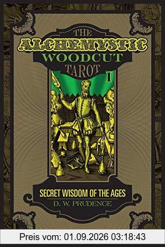 The Alchemystic Woodcut Tarot: Secret Wisdom of the Ages