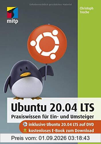 Ubuntu 20.04 LTS: Praxiswissen für Ein- und Umsteiger (mitp Anwendungen)