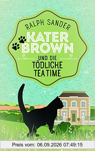 Kater Brown und die tödliche Tea Time