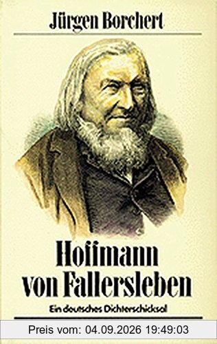 Hoffmann von Fallersleben - Ein deutsches Dichterschicksal