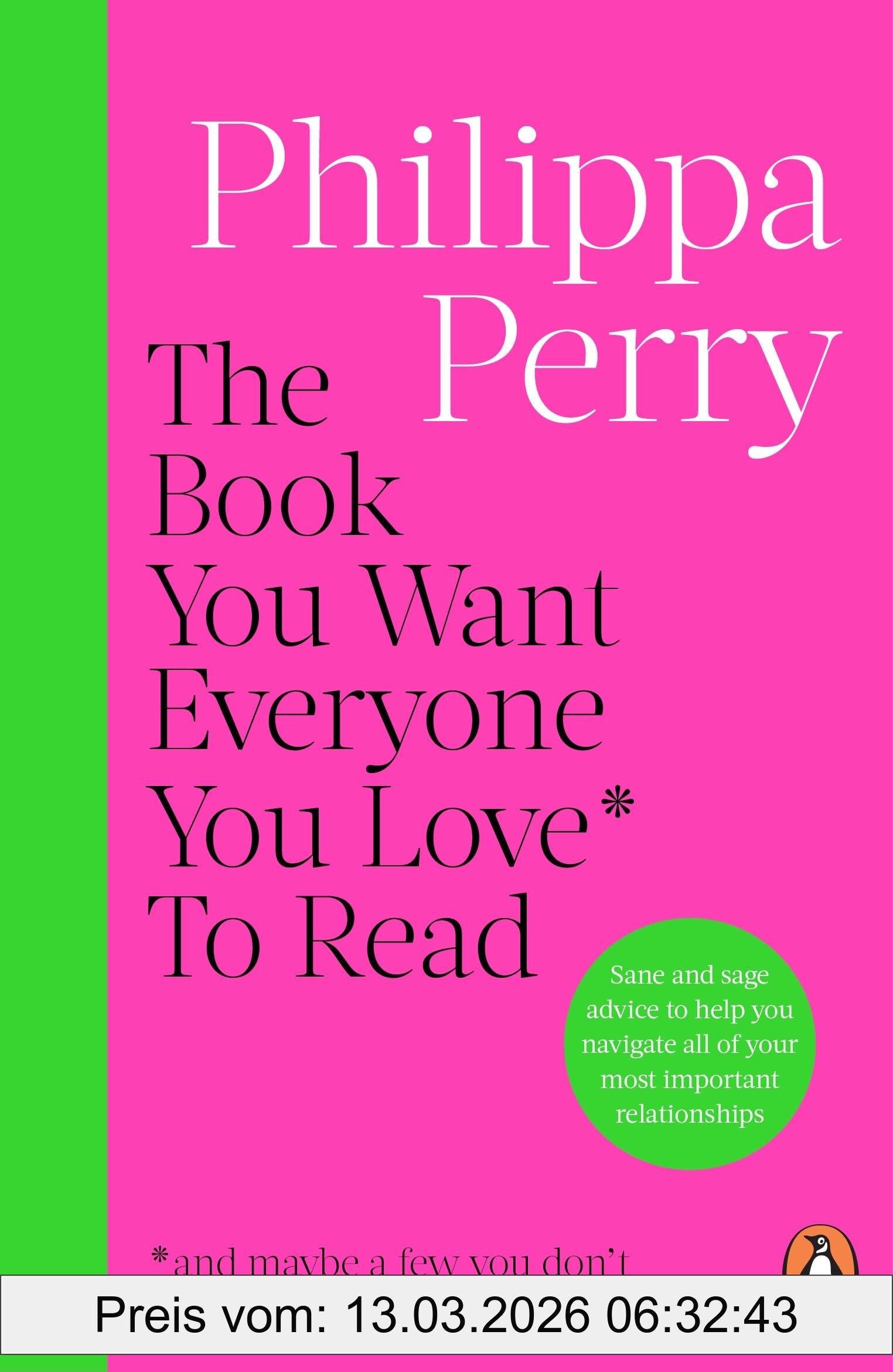 Philippa Perry The Book You Want Everyone You Love* To Read *(and Maybe A Few You Don’t), The Sunday Times Bestseller