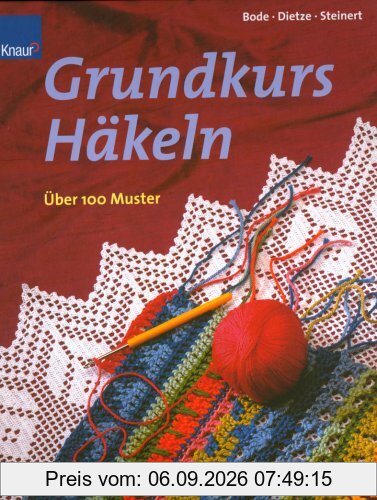 Grundkurs Häkeln. Über 100 Muster. Filet- und Spitzenhäkelei