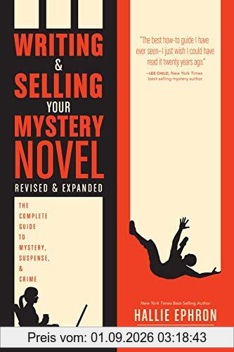Writing and Selling Your Mystery Novel Revised and Expanded Edition: The Complete Guide to Mystery, Suspense, and Crime