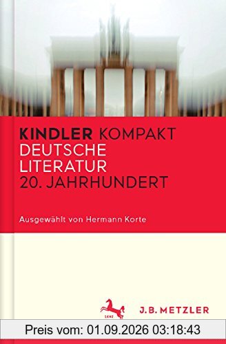 Kindler Kompakt: Deutsche Literatur, 20. Jahrhundert (Fachbuch Metzler)