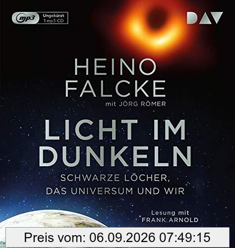 Licht im Dunkeln. Schwarze Löcher, das Universum und wir: Ungekürzte Lesung mit Frank Arnold (1 mp3-CD)