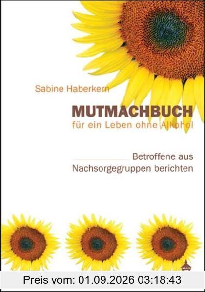 Mutmachbuch für ein Leben ohne Alkohol