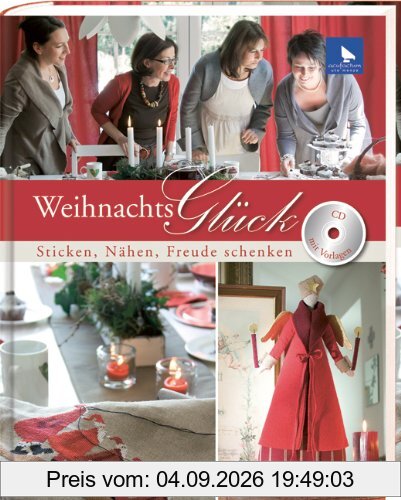 Weihnachtsglück, m. CD-ROM: Sticken, Nähen, Freude schenken