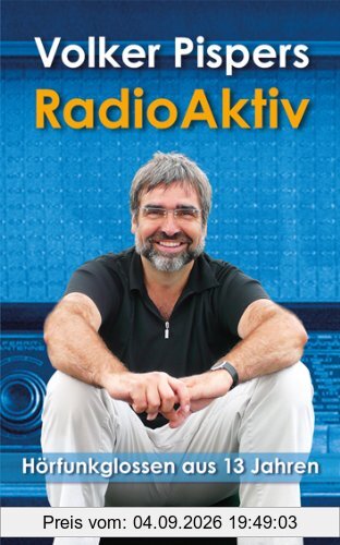 RadioAktiv: Hörfunkglossen aus 13 Jahren