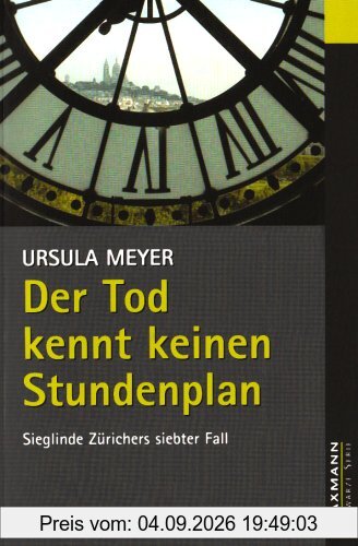 Der Tod kennt keinen Stundenplan: Sieglinde Zürichers siebter Fall