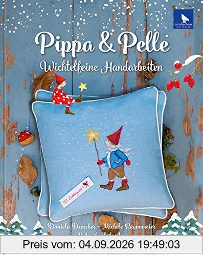 Pippa & Pelle: Wichtelfeine Handarbeiten