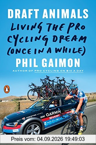 Draft Animals: Living the Pro Cycling Dream (Once in a While)