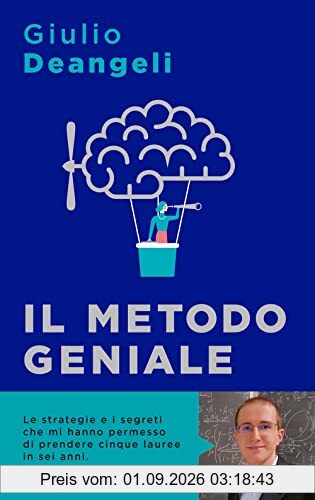 Il metodo geniale. I segreti del cervello per apprendere velocemente e amare lo studio