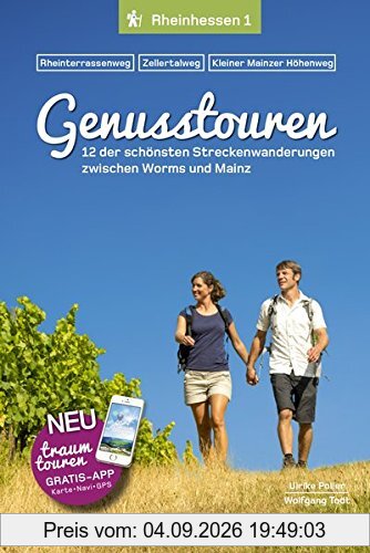 Genusstouren Rheinhessen Band 1: Rheinterrassenweg, Zellertalweg, Kleiner Mainzer Höhenweg - 12 der schönsten Streckenwanderungen zwischen Worms und ... App-Anbindung, Karten und Höhenprofilen