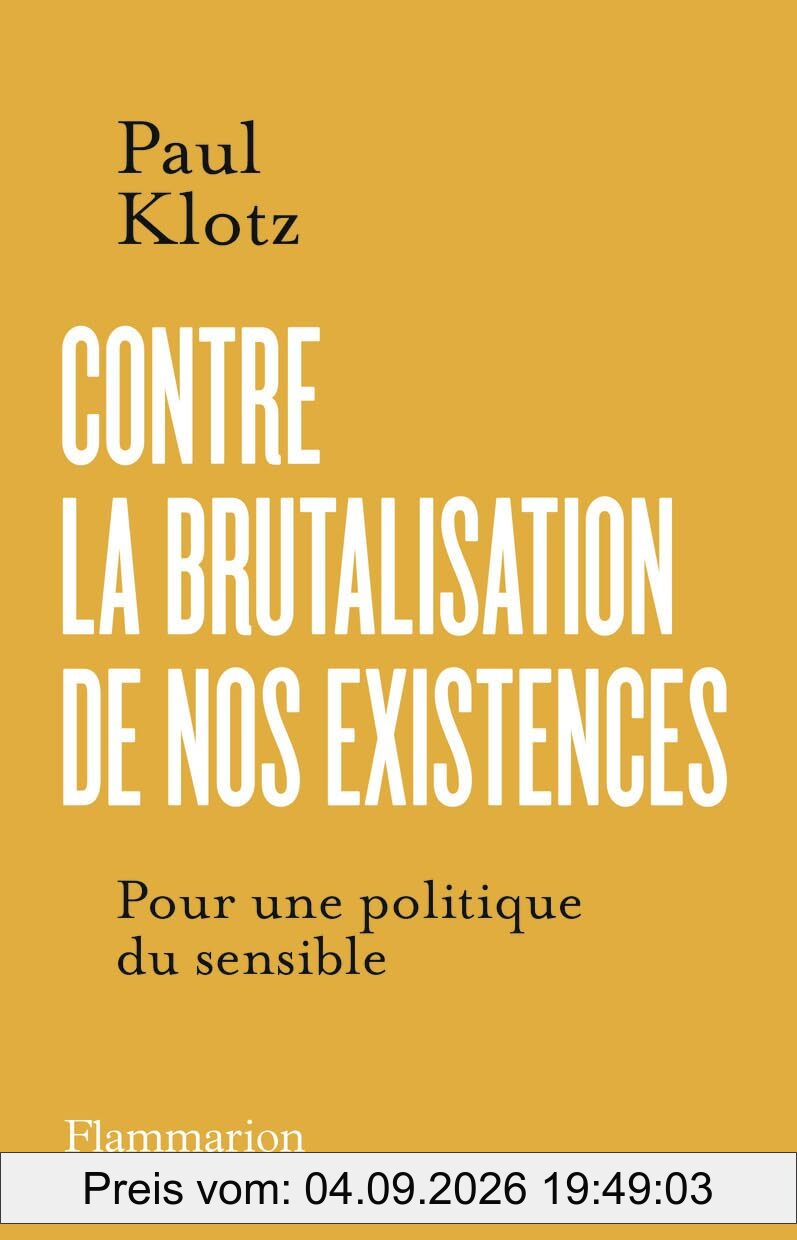 Contre la brutalisation de nos existences : pour une politique du sensible